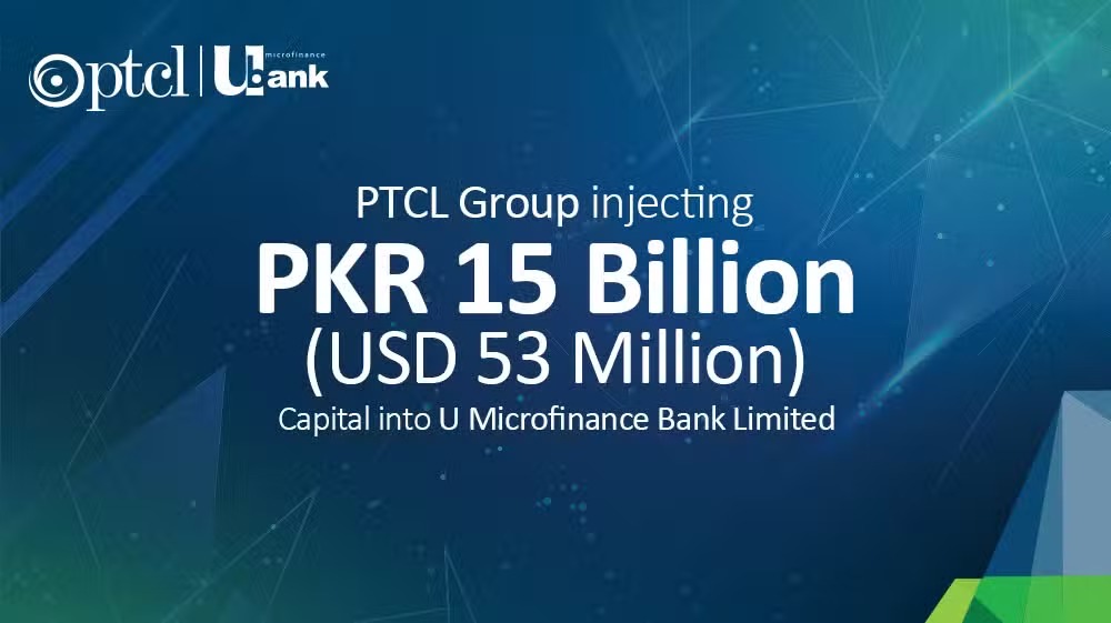 PTCL Group Injects PKR 15 Billion (USD 53 Million) Capital into U Microfinance Bank to Expand Financial Inclusion